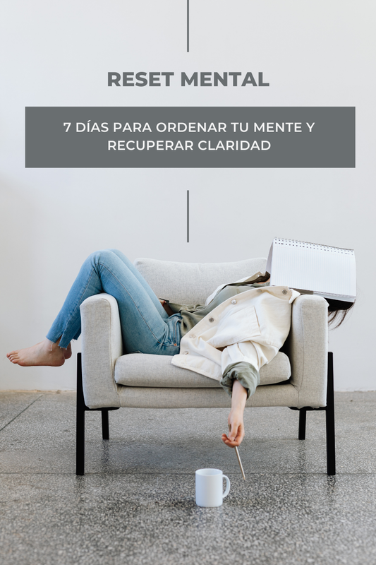Reset Mental: 7 Días para Ordenar tu Mente y Recuperar Claridad